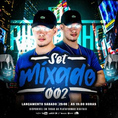 SET MIXADO 002 DJ RIBEIRINHO ( MUITO RITIMADO ) 2020