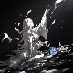 AriableyeS → 「 Reflect 」
