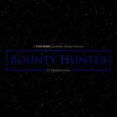 Star Wars Legends: Bounty Hunter - EP 2: Mandalorian Wrath (An Audio Drama Series)