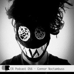 ER Podcast 056 - Connor Noctambuss (Dec 2020)