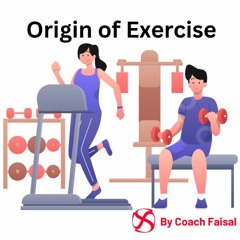 Origin of Exercise