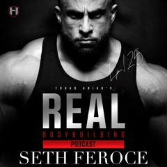 YOU JUMPED YOUR TRX! | Seth Feroce | Fouad Abiad's Real Bodybuilding Podcast Ep.125