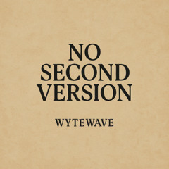 NO SECOND VERSION