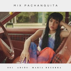 Mix PACHANGUITA 001 Adiós Maria Becerra - DJ ANDREWS