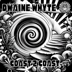 Dwaine Whyte - Coast 2 Coast [AMEN4TEKNO]