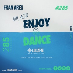 Enjoy & Dance With Fran Ares #285