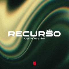 Meu Recurso (feat. 100corte)