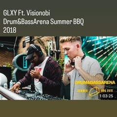 GLXY Ft. Visionobi - Drum&BassArena Summer BBQ 2018