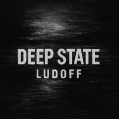 Ludoff - Deep State
