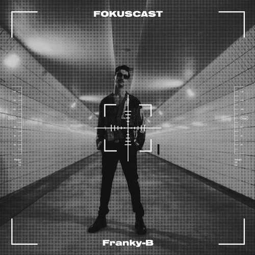 Fokuscast #11 - Franky-B