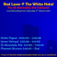Red Laser @ The White Hotel Live - DJ Absolutely Shit Takeover