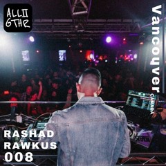 Rashad Rawkus | ON LOCATION 008: "The Sound of the World"