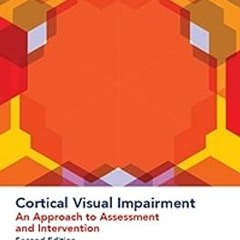 $E-book% Cortical Visual Impairment: An Approach to Assessment and Intervention, 2nd Edition BY