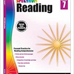 (Download❤️eBook)✔️ Spectrum Reading Comprehension Grade 7 Workbook, Nonfiction and Fiction Passages
