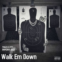 Walk Em Down Ft. DopeBoy Rico