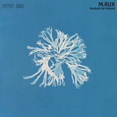 M.RUX - Kuckuck for Mutant [29.02.2024]