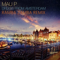 Mau P - Drugs From Amsterdam(Ramba Zamba Remix)