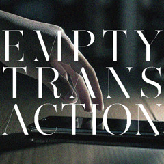 EMPTY TRANSACTION  (Preview)
