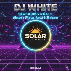 SOLAR RECORDS Tribute to Whispers (Walter Scott) & Shalamar