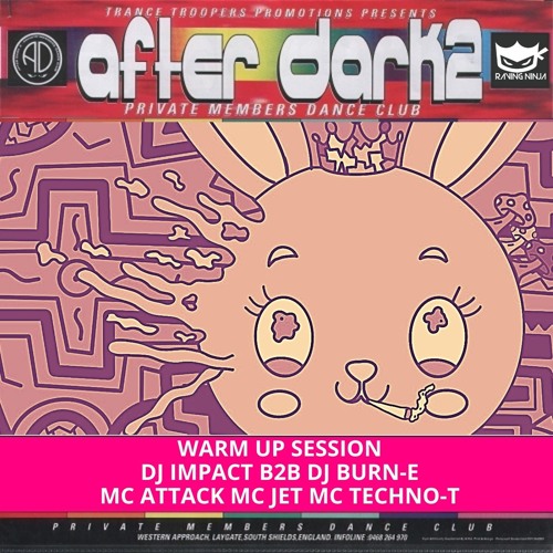 After Dark 2 1999 (Warm Up) Dj Impact Dj Burn-E Mc Attack Mc Jet Mc Techno-T