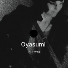 Oyasumi - Holy War (2024)