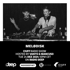 Radio Deep (Ciuff Radio Show) - MELØDISK  Guest Mix 24.12.2024, 10PM