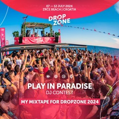 PLAY IN PARADISE - Dropzone 2024 DJ Contest