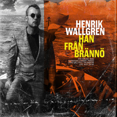 Han från Brännö (feat. Christian Jormin, Eva Kruse & Lade Källfelt)