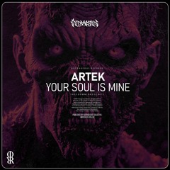 ARTEK - YOUR SOUL IS MINE [OUTRAGEOUS REC]