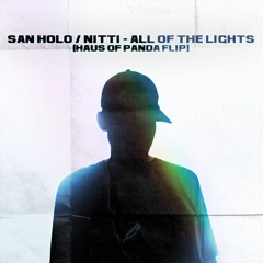 San Holo - Nitti - All Of The Lights (Haus Of Panda Flip)