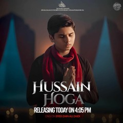 Hussain (a.s) Hoga  --  Syed Zain Ali Zaidi  --  Mola Hussain (a.s) Manqabat  --  2024