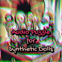 Audio Puzzle for Synthetic Dolls