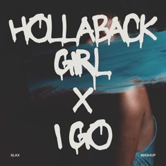 HOLLABACK GIRL X I GO