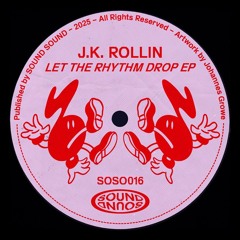PREMIERE: J.K. Rollin - Clap To This [SOSO016]