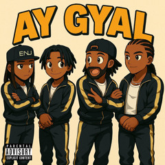 Ay Gyal (feat. Demarre King, The Rara & 4rty5ve)