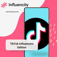 TikTok Influencers Edition By Influencity