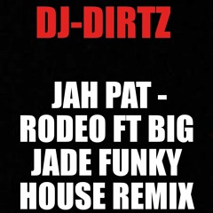 Jah Pat - Rodeo ft Big Jade Funky House Remix