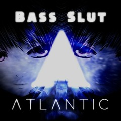 Atlantic - Bass Slut | Rawtempo