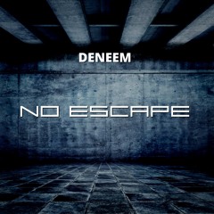 DENEEM - No Escape (Original Mix)