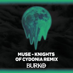 Muse - Knights Of Cydonia (Burko Remix)