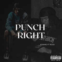 Punch Right Ft. Tro24