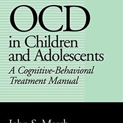 [Access] EBOOK 📕 OCD in Children and Adolescents: A Cognitive-Behavioral Treatment M