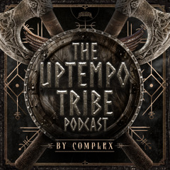 The Uptempo Tribe Podcast #45 - Complex