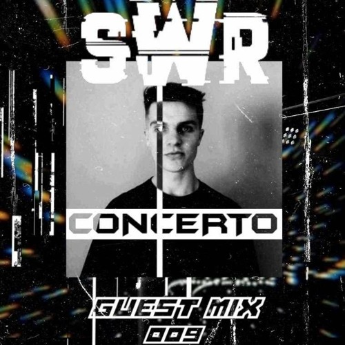 SWR Guest Mix Series 009 / Concerto / Dancefloor, Neuro & Rollers