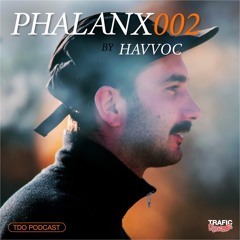 TDO PODCAST - PHALANX 002 by HAVVOC