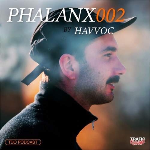 TDO PODCAST - PHALANX 002 by HAVVOC