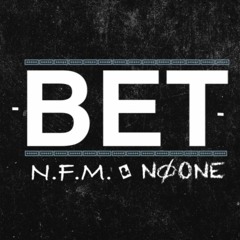N.F.M. x NØONE - BET