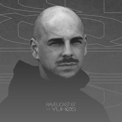RAVEUCAST #67 - YUHØS