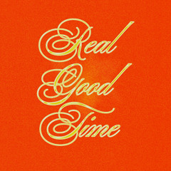 Real Good Time