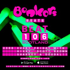 Bonkers Beats #1 on Beat 106 Scotland with Hixxy - 090421